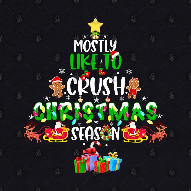 Most Likely To Crush Christmas Season Men Women Kids by Sandra Holloman